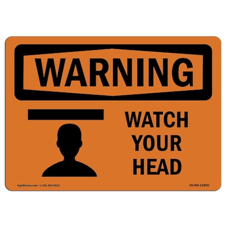 Signmission OSHA WARNING Sign, Watch Your Head, 10in X 7in Aluminum, 7" W, 10" L, Landscape, OS-WS-A-710-L-12896 OS-WS-A-710-L-12896